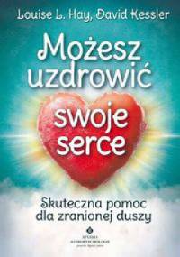 Możesz uzdrowić swoje serce - Louise L. Hay