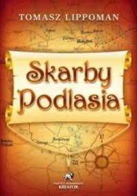 Skarby Podlasia - Tomasz Lippoman