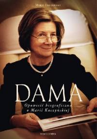 Dama. Opowieść biograficzna o Marii Kaczyńskiej - Maria Dłużewska