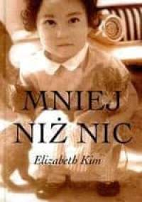 Mniej niż nic - Elizabeth Kim
