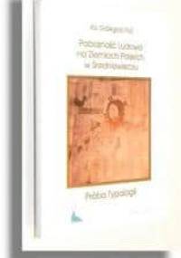 Pobożność ludowa na ziemiach polskich w średniowieczu. Próba typologii - Grzegorz Ryś