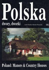 Polska. Dwory, dworki - Leszek Pękalski Mirosław Wiśniewski