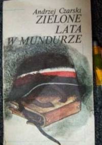 Zielone lata w mundurze - Andrzej Czarski