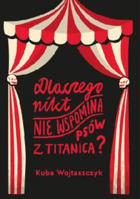 Dlaczego nikt nie wspomina psów z Titanica? - Kuba Wojtaszczyk