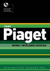 Mowa i myślenie dziecka - Jean Piaget
