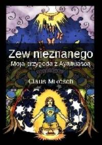 "Zew nieznanego - moja przygoda z Ayahuascą" - Claus Mikosch