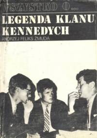 Legenda klanu Kennedych - Andrzej Feliks Żmuda