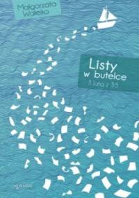Listy w butelce. 3 lata z 33 - Małgorzata Wałejko