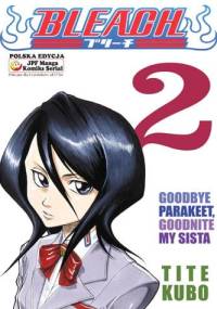 Bleach 2. Goodbye Parakeet, Goodnite My Sista - Tite Kubo