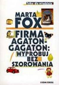 Firma Agaton-Gagaton: wypróbuj bez szorowania - Marta Fox