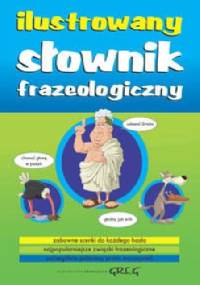 Ilustrowany słownik frazeologiczny - Lucyna Szary