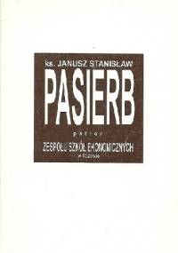 Ks. Janusz Stanisław Pasierb. Patron Zespołu Szkół Ekonomicznych w Tczewie - Zdzisław Czyż