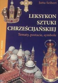 Leksykon sztuki chrześcijańskiej - Jutta Seibert