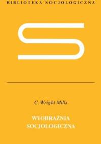 Wyobraźnia socjologiczna - Charles Wright Mills