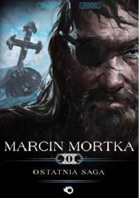 Ostatnia Saga - Marcin Mortka