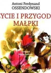 Życie i przygody małpki - Antoni Ferdynand Ossendowski