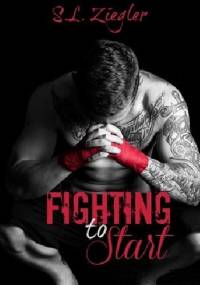Fighting To Start - S.L. Ziegler