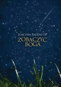 Zobaczyć Boga - Joachim Badeni OP