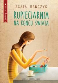 Rupieciarnia na końcu świata - Agata Mańczyk