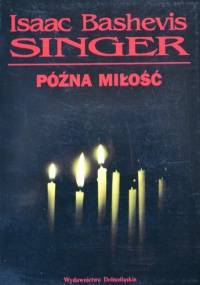 Późna Miłość - Isaac Bashevis Singer