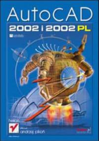 AutoCAD 2002 i 2002 PL - Andrzej Pikoń