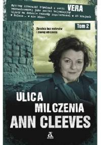 Ulica Milczenia. Tom 2 - Ann Cleeves