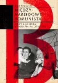 Międzynarodowy komunista. Jerzy Borejsza: biografia polityczna - Eryk Krasucki