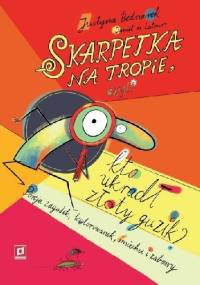 Skarpetka na tropie, czyli kto ukradł złoty guzik? - Daniel de Latour, Justyna Bednarek