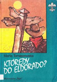Którędy do Eldorado? - Marta Tomaszewska