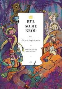 Był sobie król... Poczet Jagiellonów - Mariusz Wollny, Zuza Wollny