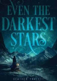 Even the Darkest Stars - Heather Fawcett