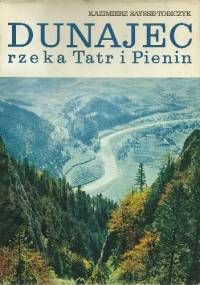 Dunajec, rzeka Tatr i Pienin - Kazimierz Saysse-Tobiczyk