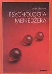 Psychologia menedżera. wybrane zagadnienia psychologii organizacji i zarządzania - Jan F. Terelak