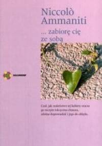 ...zabiorę cię ze sobą - Niccolo Ammaniti
