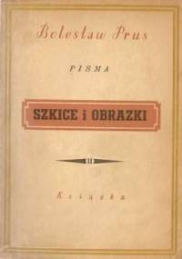 Szkice i obrazki t. II - Bolesław Prus