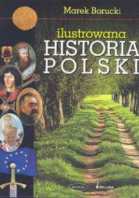 Ilustrowana historia Polski - Marek Borucki