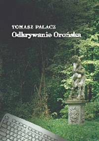 Odkrywanie Orońska - Tomasz Palacz