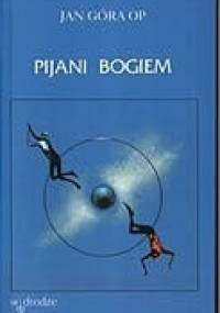 Pijani Bogiem - Jan Góra OP