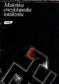 Maleńka encyklopedia totalizmu - Jan Józef Szczepański