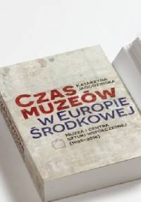 Czas muzeów w Europie Środkowej - Katarzyna Jagodzińska