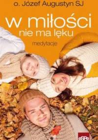 W miłości nie ma lęku - Józef Augustyn SJ