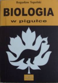 Biologia w pigułce - Bogusław Topolski
