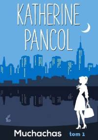 Muchachas. Tom 1 - Katherine Pancol