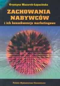Zachowania nabywców i ich konsekwencje marketingowe - Krystyna Mazurek-Łopacińska