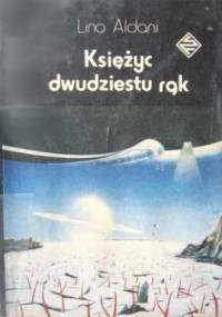 Księżyc dwudziestu rąk - Lino Aldani