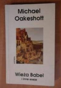 Wieża Babel i inne eseje - Michael Joseph Oakeshott