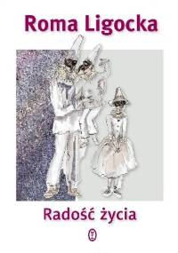 Radość życia - Roma Ligocka