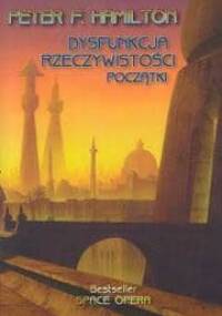 Dysfunkcja rzeczywistości: Początki - Peter F. Hamilton