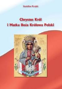 Chrystus Król i Matka Boża Królowa Polski - Stanisław Krajski