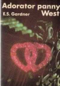 Adorator panny West - Erle Stanley Gardner